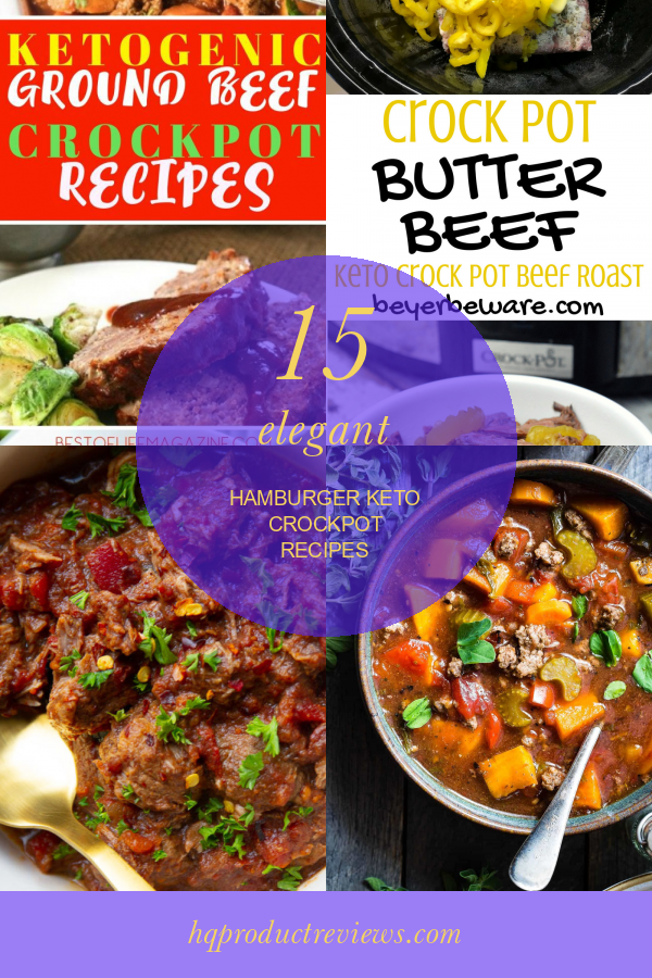 15 Elegant Hamburger Keto Crockpot Recipes Best Product Reviews